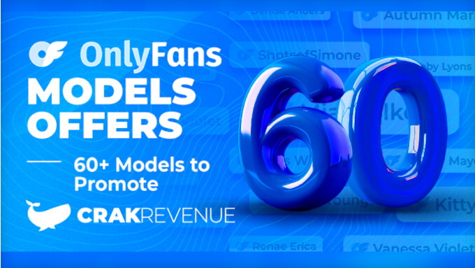 CrakRevenue Unveils 60 New OnlyFans Model Offers