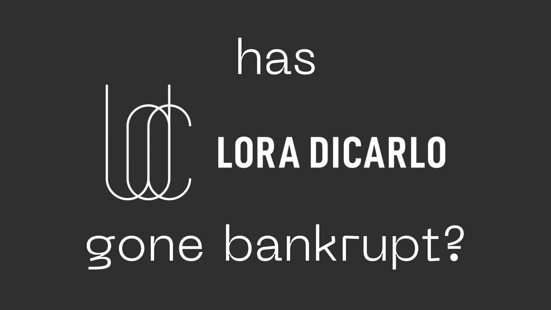 Lora Dicarlo scheint in Konkurs zu gehen - hier ist der Grund und wie Sie Ihr Geld zurückbekommen